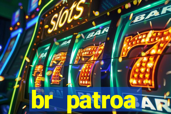 br patroa plataforma jogo online